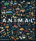 Animal: Exploring the Zoological World - James Hanken