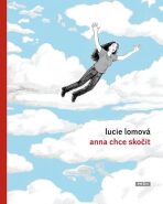 Anna chce skočit - nové vydání - Lucie Lomová