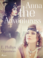 Anna the Adventuress - Edward Phillips Oppenheim