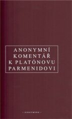 ANONYMNÍ KOMENTÁŘ K PLATONOVU PARMENIDOVI - Anonym