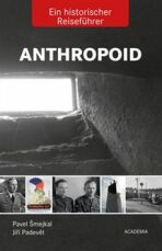 Anthropoid- Ein historicher Reiseführer - Jiří Padevět,Pavel Šmejkal