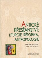 Antické křesťanství - Petr Kitzler, Vít Hušek, ...