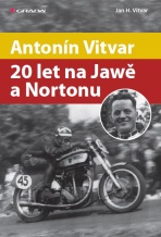 Antonín Vitvar - 20 let na Jawě a Nortonu - Jan Vitvar