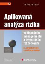 Aplikovaná analýza rizika ve finančním managementu a investičním rozhodování - Jiří Fotr, Jiří Hnilica