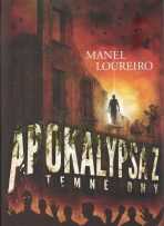 Apokalypsa Z Temné dny - Manel Loureiro