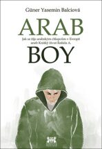 Arabboy - Jak se žije arabským chlapcům v Evropě aneb Krátký život Rašída A. - Güner Yasemin Balciová