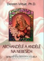 Archandělé a andělé na nebesích - Setkání s božstvy a anděly - Doreen Virtue