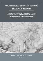 Archeologie a letecké laserové skenování krajiny -  a kolektiv, Martin Gojda, ...