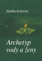 Archetyp vody a ženy - Zdeňka Kalnická