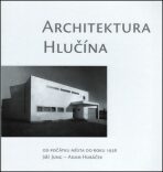 Architektura Hlučína - Jiří Jung,Adam Hubáček