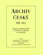 Archiv český XLI- Prameny k dějinám Židů v Čechách a na Moravě ve středověku - Jana Zachová, ...