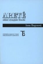 Areté základ olympijské filozofie - Anna Hogenová