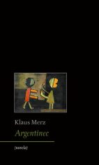 Argentinec - Klaus Merz