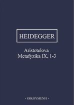 Aristotelova Metafyzika IX, 1-3 - Martin Heidegger