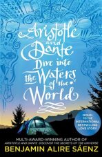 Aristotle and Dante Dive Into the Waters of the World - Benjamin Alire Sáenz