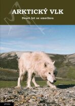 Arktický vlk - Deset let se smečkou - Mech David L.