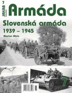Armáda 7 - Slovenská armáda 1939-1945 - PhD.,Uhrin Marian PhDr.