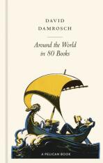 Around the World in 80 Books: A Literary Journey - David Damrosch