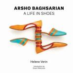 Arsho Baghsarian: A life in shoes - Helene Verin