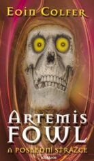 Artemis Fowl Poslední strážce - Eoin Colfer