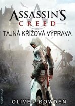 Assassin's Creed Tajná křížová výprava - Oliver Bowden