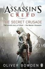 Assassin´s Creed: The Secret Crusade - Oliver Bowden