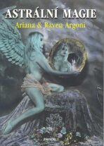 Astrální magie - Ariana Argoni,Raven Argoni