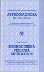 Astrodiagnóza - průvodce léčením / Zjednodušená vědecká astrologie - Augusta Fossová-Heindelová, ...