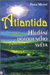 Atlantida - hledání potopeného světa - Peter Michel