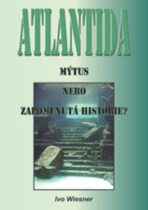 Atlantida - mýtus, nebo zapomenutá historie? - Ivo Wiesner