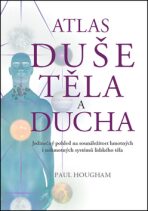 Atlas duše těla a ducha - Paul Hougham