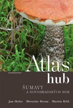 Atlas hub Šumavy a Novohradských hor - Miroslav Beran,Jan Holec