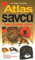 Atlas savců České a Slovenské republiky - Jan Dungel,Jiří Gaisler