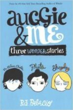 Auggie & Me Three Wonder Stories - Raquel J. Palaciová