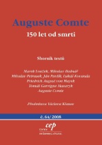 Auguste Comte: 150 let od smrti - Miloslav Petrusek, ...