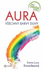 Aura - Všechny barvy duhy - Knowlesová  Lucy Emma