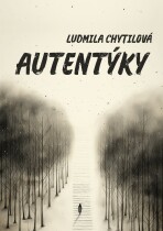 Autentýky - Ludmila Chytilová