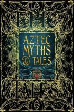 Aztec Myths & Tales: Epic Tales - Anthony Aveni