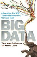 Big Data: A Revolution That Will Transform How We Live, Work and Think - Mayer-Schonberger
