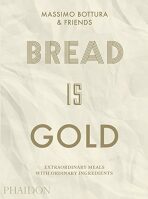 Bread Is Gold - Bottura