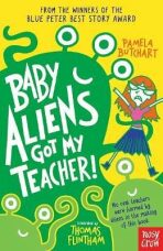 Baby Aliens Got My Teacher - Pamela Butchart