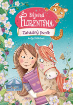 Báječná Florentýna 2: Záhadný poník - Antje Szillatová