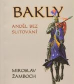 Bakly Anděl bez slitování - Miroslav Žamboch