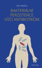 Bakteriální perzistence vůči antibiotikům - Oto Melter