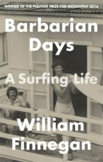Barbarian Days : A Surfing Life - Finnegan William