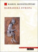 Barbarská Evropa - Modzelewski Karol