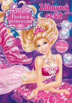 Barbie a Perlová princezna  Zábavný sešit - Mattel