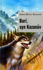 Barí, syn Kazanův - James Oliver Curwood