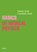 Basics of Medical Physics - Daniel Jirák, ...