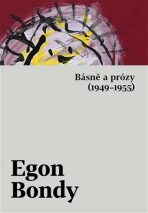 Básně a prózy (1949-1955) - Egon Bondy